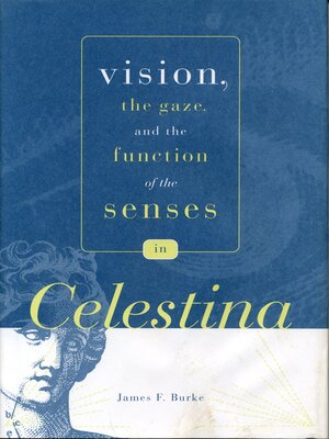 cover image of Vision, the Gaze, and the Function of the Senses in Celestina